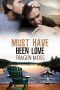 [Camp Firefly Falls 20] • Must Have Been Love (Camp Firefly Falls Book 20)